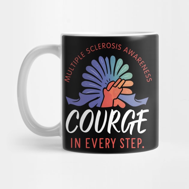 Multiple Sclerosis Awareness Courage in Every Step by NomiCrafts